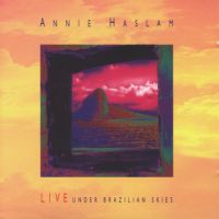 Annie Haslam - Live Under Brazilian Skies