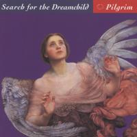 Pilgrim - Search for the Dreamchild